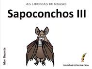 Os sapoconchos III